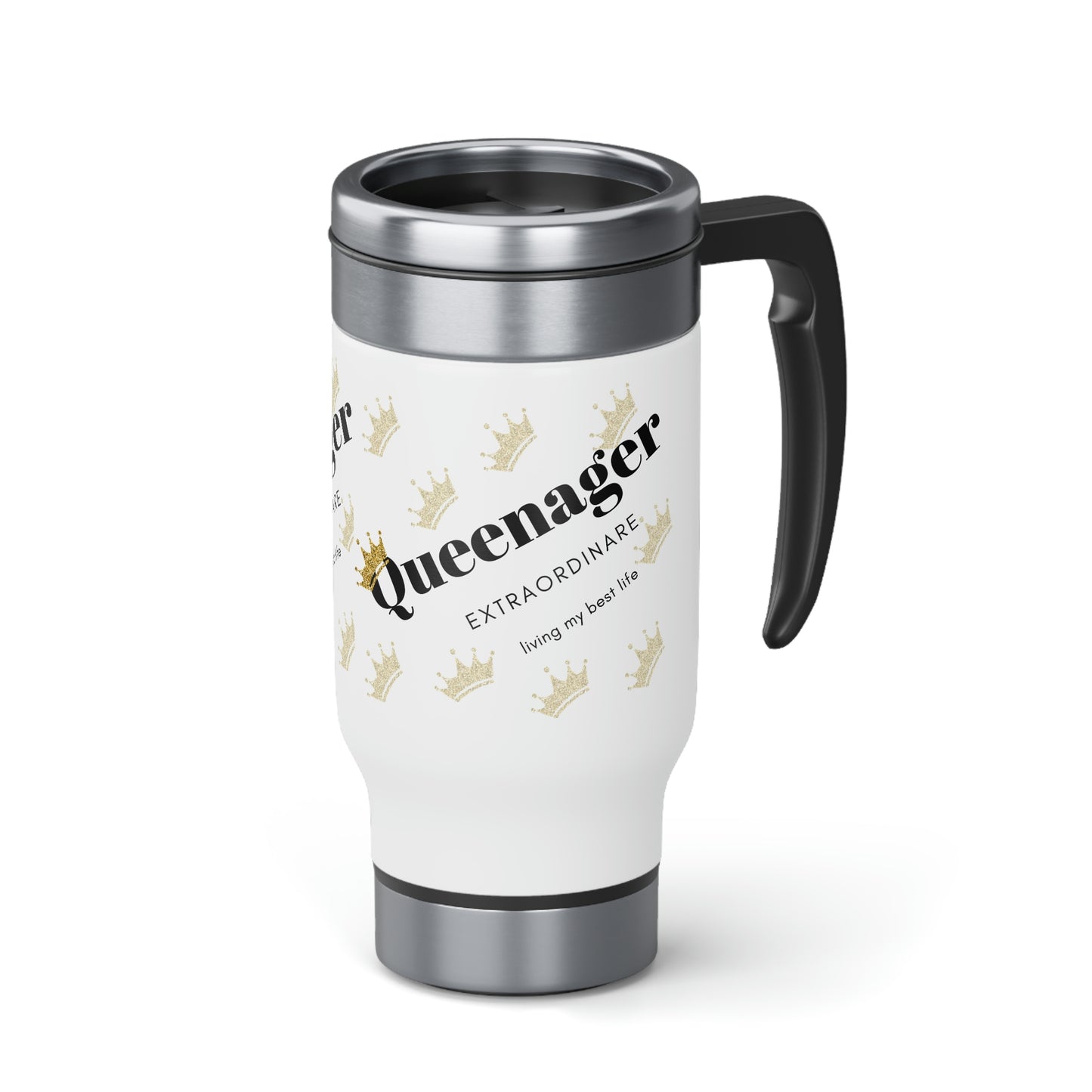 "Queenager" Stainless Steel Travel Mug with Handle, 14oz