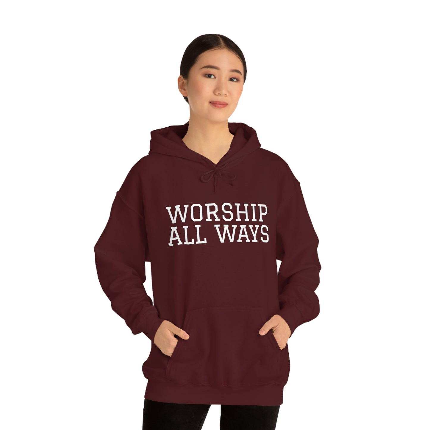 *WORSHIP ALL WAYS* Unisex Heavy Blend™ Hooded Sweatshirt