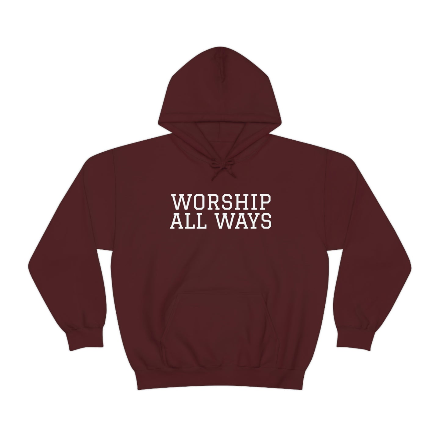 *WORSHIP ALL WAYS* Unisex Heavy Blend™ Hooded Sweatshirt