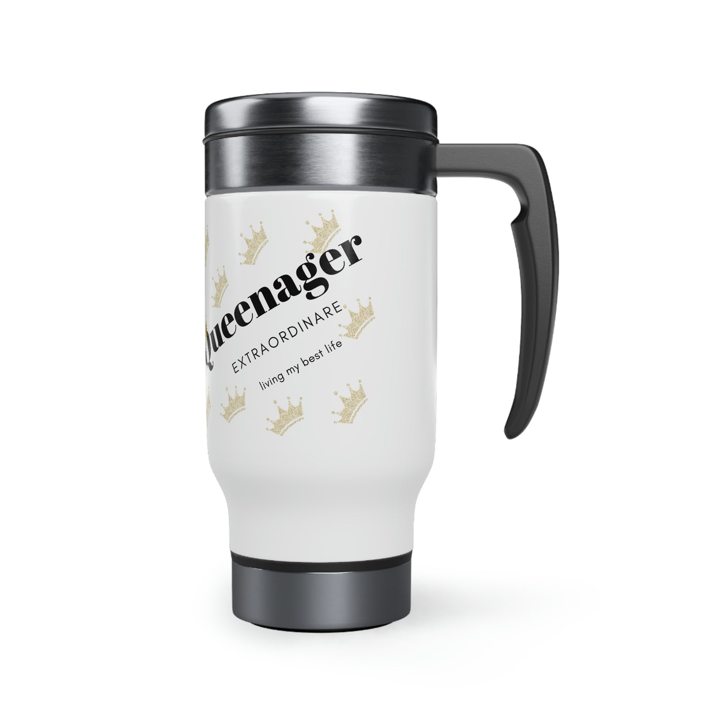 "Queenager" Stainless Steel Travel Mug with Handle, 14oz