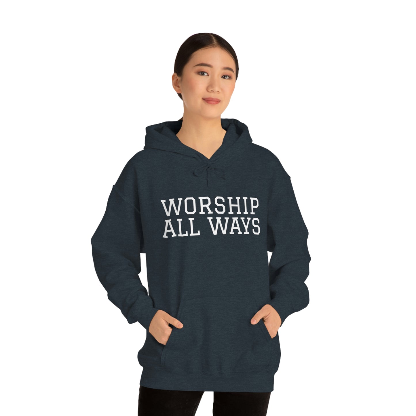 *WORSHIP ALL WAYS* Unisex Heavy Blend™ Hooded Sweatshirt