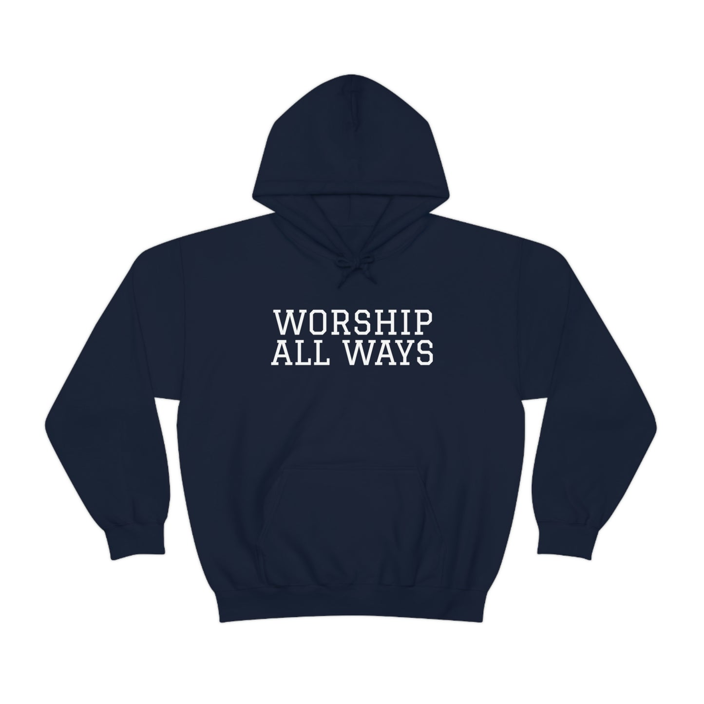 *WORSHIP ALL WAYS* Unisex Heavy Blend™ Hooded Sweatshirt