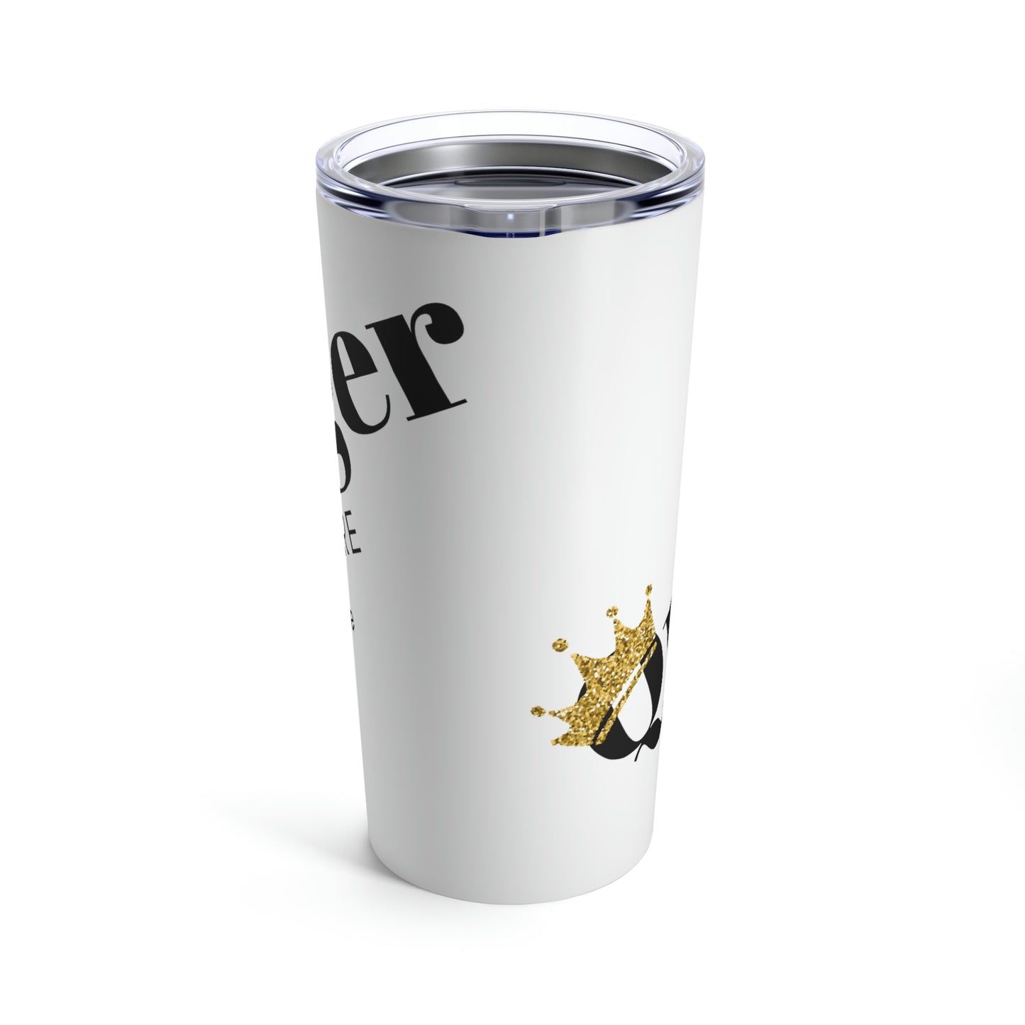 "Queenager" Tumbler 20oz